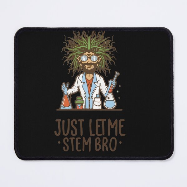 Item preview, Just Let Me STEM Bro' - Unleash the Madness of Science! designed and sold by RebeccaRe.