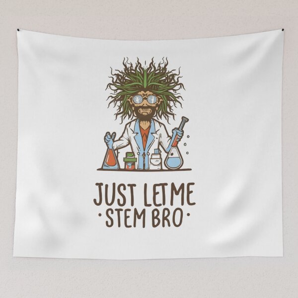Item preview, Just Let Me STEM Bro' - Unleash the Madness of Science! designed and sold by RebeccaRe.