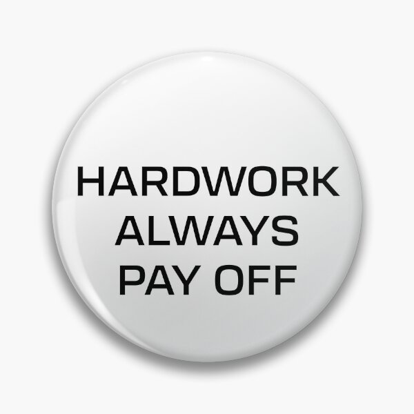 Item preview, Hard Work Always Pay Off designed and sold by kriszlvn.