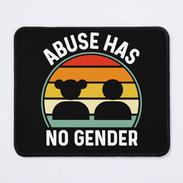 Item preview, Abuse Has No Gender designed and sold by Sunserize Designs.