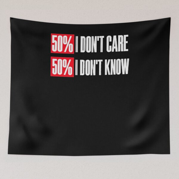 Item preview, Sarcastic Split: '50% I Don't Care, 50% I Don't Know' Tee designed and sold by gook78.