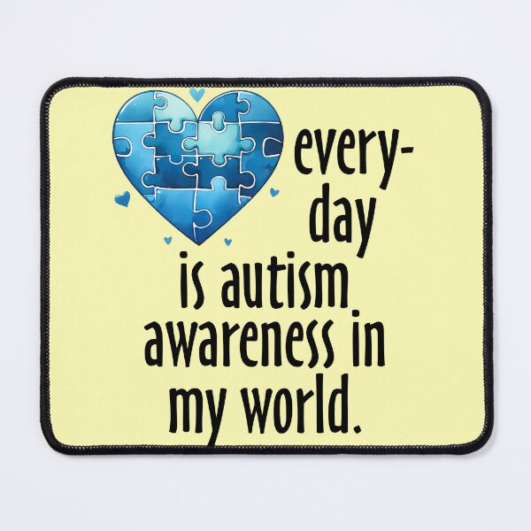 Item preview, Everyday is Autism Awareness in My World designed and sold by CFWid1.