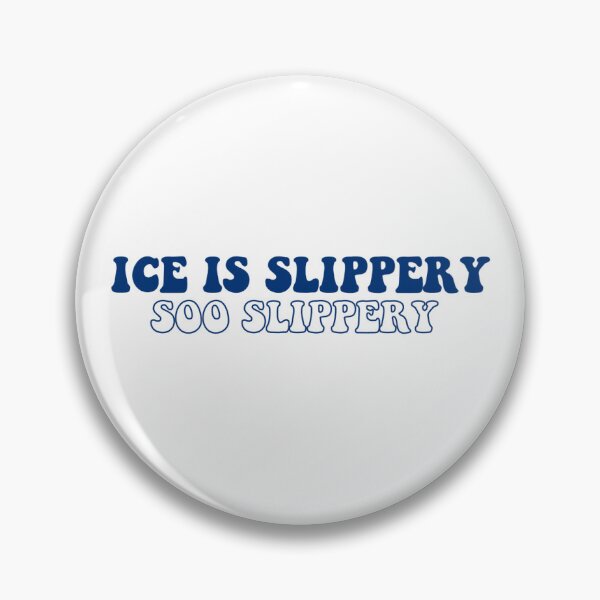 Item preview, Ice is slippery, so slippery  designed and sold by girlupmichigan.
