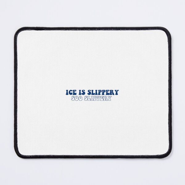 Item preview, Ice is slippery, so slippery  designed and sold by girlupmichigan.