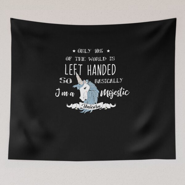 Item preview, Only 10% Of The World Is Left Handed So Basically I'm A Majestic Unicorn designed and sold by TeeTimeGuys.