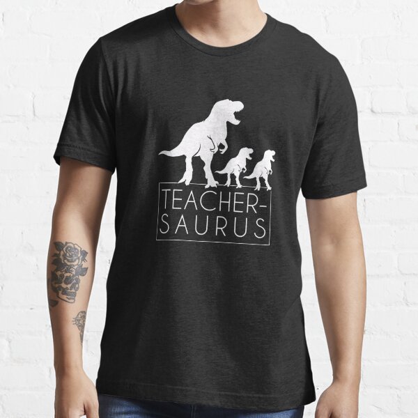 Download Teacher Saurus T Shirts Redbubble