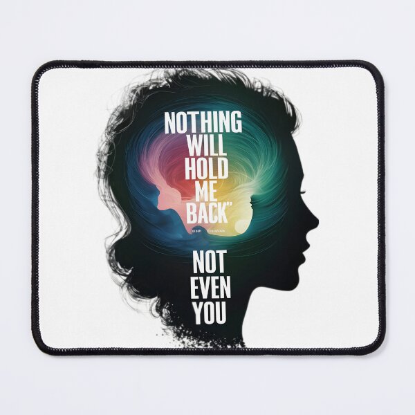 Item preview, Nothing Will Hold Me Back, Not Even You designed and sold by PlanetMarker.