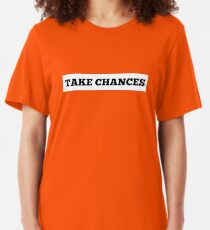 TAKE CHANCES Slim Fit T-Shirt