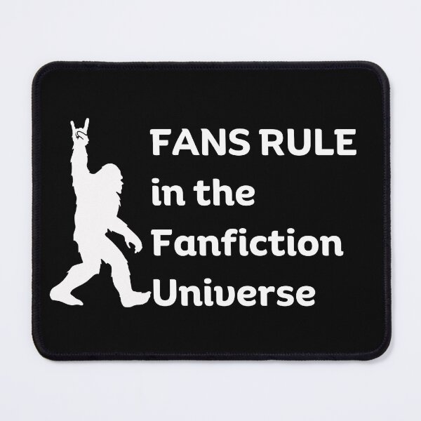 Item preview, Fans Rule in the Fanfiction Universe | Funny Fanfic Bigfoot for Fanfiction and Bigfoot Lovers designed and sold by moproconcepts.
