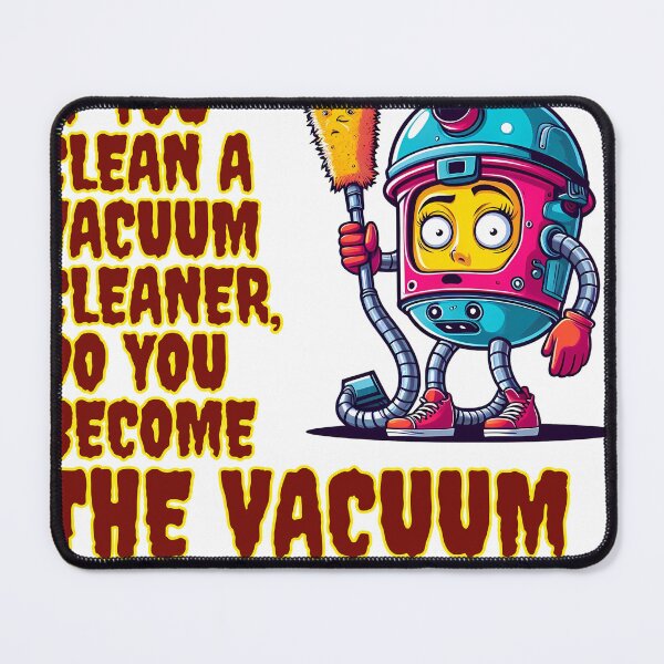 Item preview, Do You Become The Vacuum Cleaner? designed and sold by CoolCrazyQuirky.