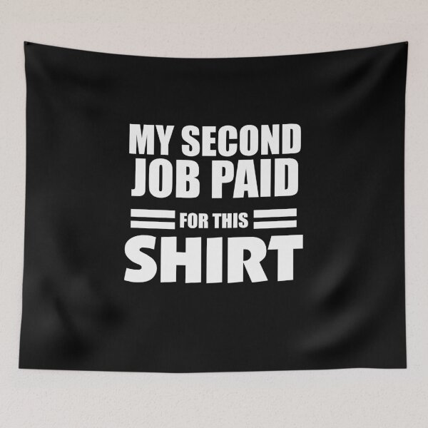Item preview, My Second Job Paid For This designed and sold by CreativeStrike.