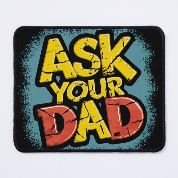 Item preview, Mothers Day Gift Ask Your Dad Funny Gift Sarcastic Saying Gift designed and sold by Quirky Shirts.