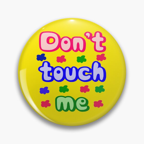 Item preview, Don't touch me designed and sold by nimmitrends.