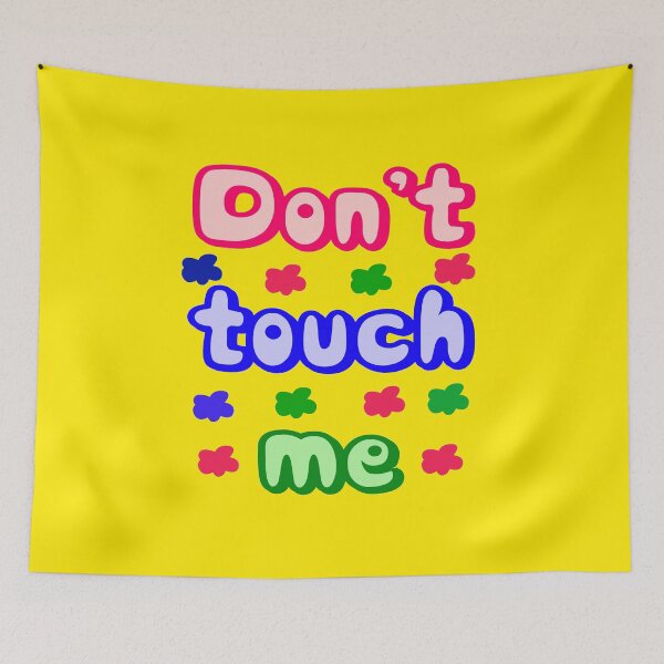 Item preview, Don't touch me designed and sold by nimmitrends.