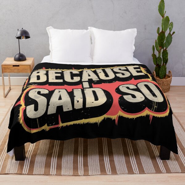 Item preview, Mothers Day Gift Because I Said So Funny Saying designed and sold by Quirky Shirts.