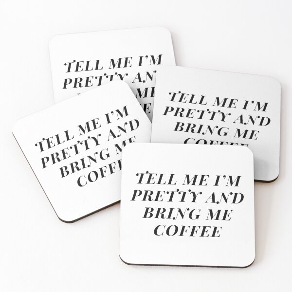 Item preview, Tell Me I'm Pretty and Bring Me Coffee designed and sold by n-e-s-h-i.