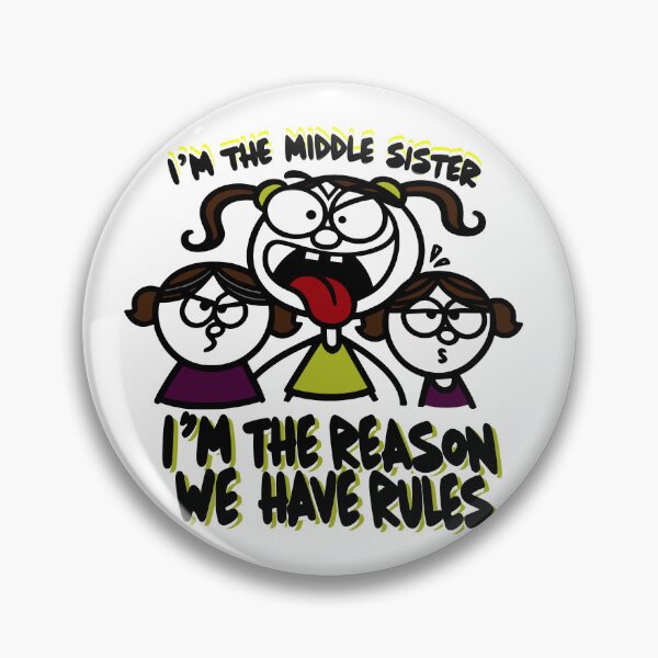 Item preview, I'm The Middle Sister I'm The Reason We Have Rules Funny -national siblings day designed and sold by toobel.