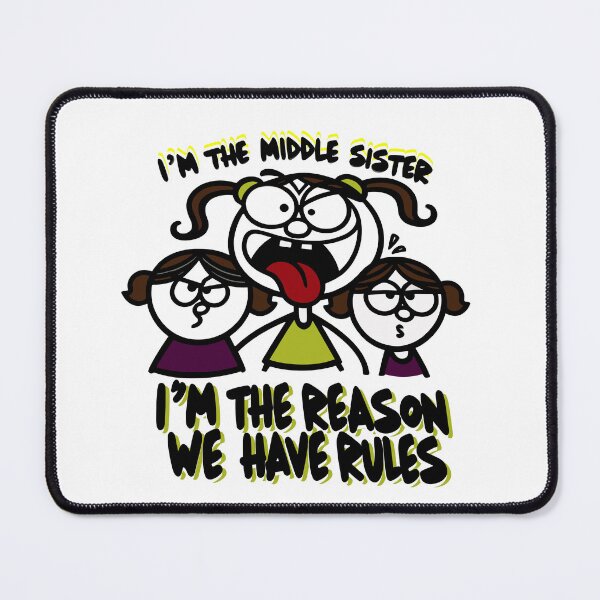 Item preview, I'm The Middle Sister I'm The Reason We Have Rules Funny -national siblings day designed and sold by toobel.