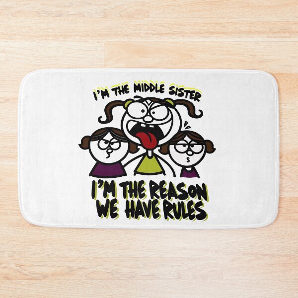 Item preview, I'm The Middle Sister I'm The Reason We Have Rules Funny -national siblings day designed and sold by toobel.