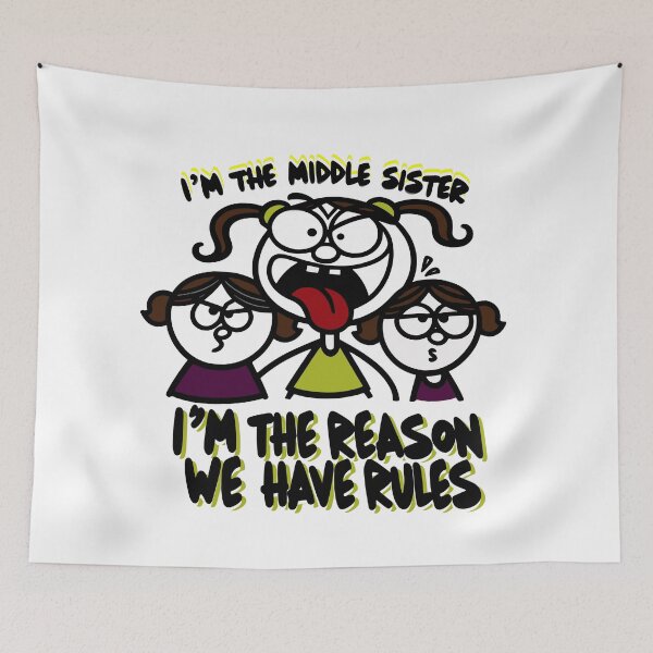 Item preview, I'm The Middle Sister I'm The Reason We Have Rules Funny -national siblings day designed and sold by toobel.