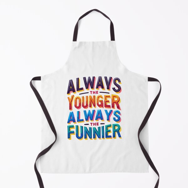 Item preview, Always the younger, always the funnier.,national siblings day designed and sold by toobel.