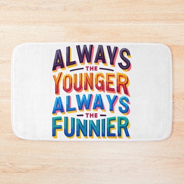Item preview, Always the younger, always the funnier.,national siblings day designed and sold by toobel.