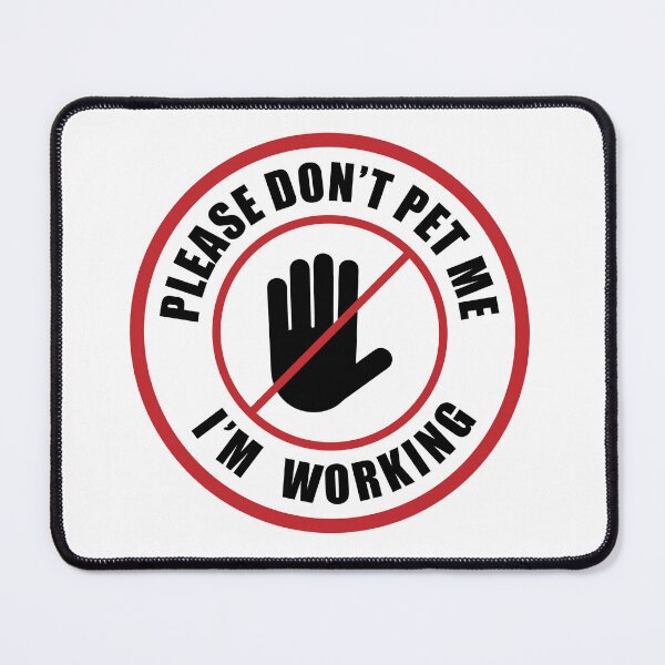 Item preview, Please don't pet me I'm working designed and sold by safetysignprod.