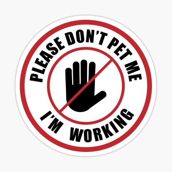 Item preview, Please don't pet me I'm working designed and sold by safetysignprod.