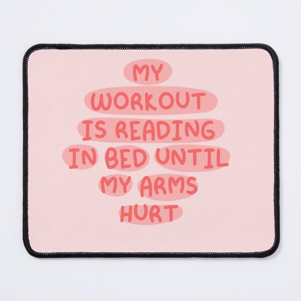 Item preview, My workout is reading in bed until my arms hurt funny book lovers  designed and sold by Kawabijutsu21.