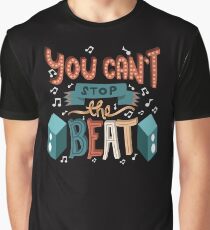 You Can't Stop The Beat - Musical Theatre Graphic T-Shirt