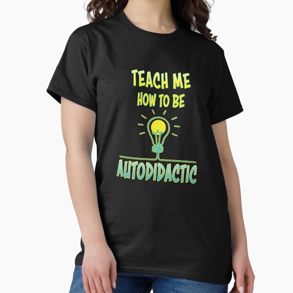 Item preview, Autodidactic. designed and sold by UltraQuirky.