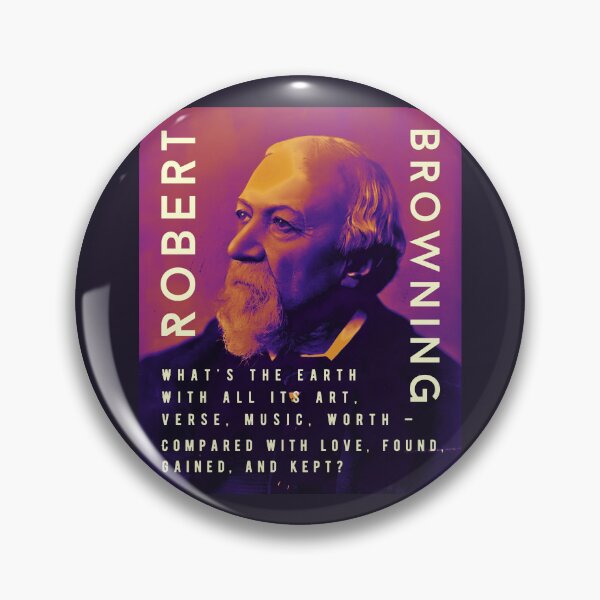 Item preview, Robert Browning portrait and quote: “What's the earth With all its art, verse, music, worth – Compared with love, found, gained, and kept?” designed and sold by artbleed.