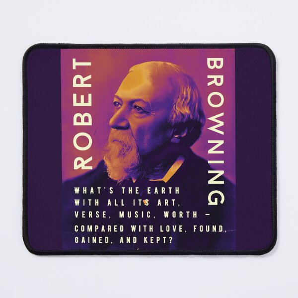 Item preview, Robert Browning portrait and quote: “What's the earth With all its art, verse, music, worth – Compared with love, found, gained, and kept?” designed and sold by artbleed.