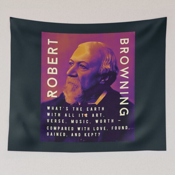 Item preview, Robert Browning portrait and quote: “What's the earth With all its art, verse, music, worth – Compared with love, found, gained, and kept?” designed and sold by artbleed.