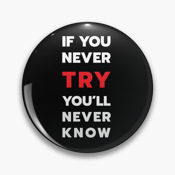 Item preview, If you never try you will never know designed and sold by safetysignprod.