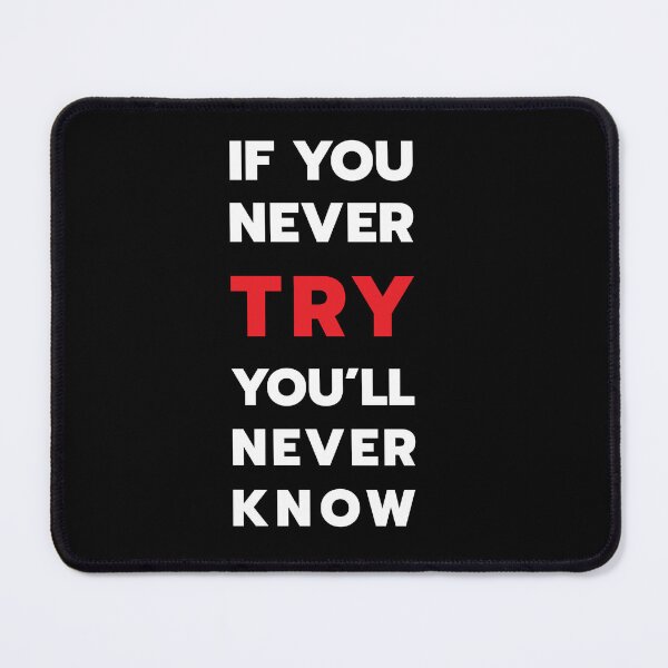 Item preview, If you never try you will never know designed and sold by safetysignprod.