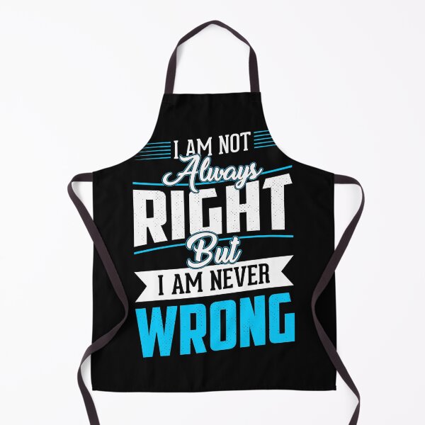 Item preview, I'm Not Always Right But I'm Never Wrong  designed and sold by Hairball-Pets.