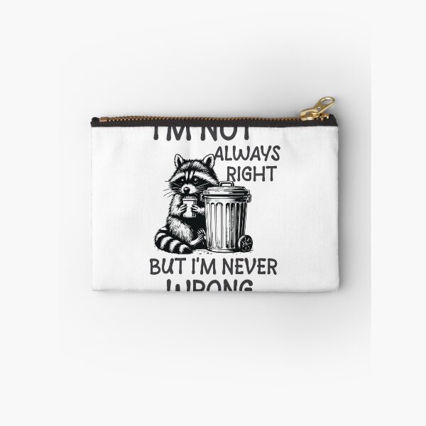 Item preview, I'm Not Always Right But I'm Never Wrong  designed and sold by Hairball-Pets.