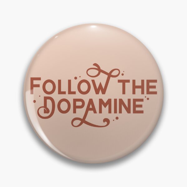 Item preview, Follow The dopamine designed and sold by ToTheCore.