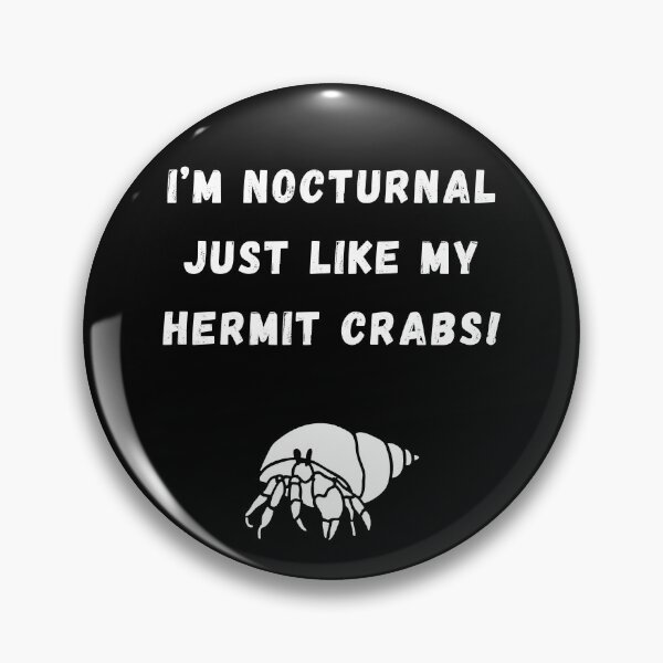 Item preview, I'm Nocturnal Just Like My Hermit Crabs! designed and sold by Artography Designs.