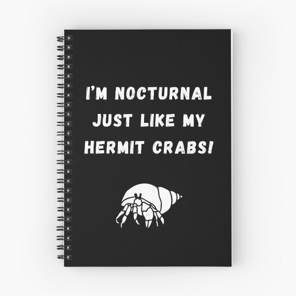 Item preview, I'm Nocturnal Just Like My Hermit Crabs! designed and sold by Artography Designs.