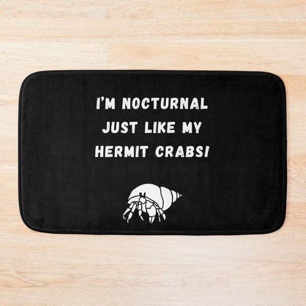 Item preview, I'm Nocturnal Just Like My Hermit Crabs! designed and sold by Artography Designs.