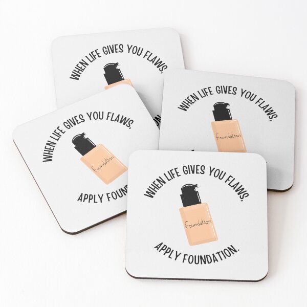 Item preview, When life gives you flaws, apply foundation designed and sold by Ashi17.