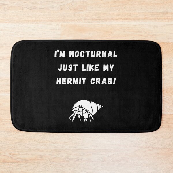 Item preview, I'm Nocturnal Just Like My Hermit Crab! designed and sold by Artography Designs.