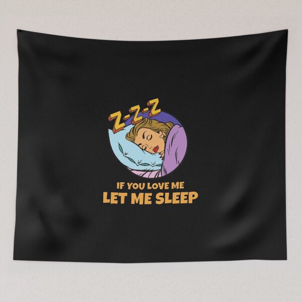 Item preview, if you love me let me sleep tired lazy mornings in bed designed and sold by anhhanhshop.