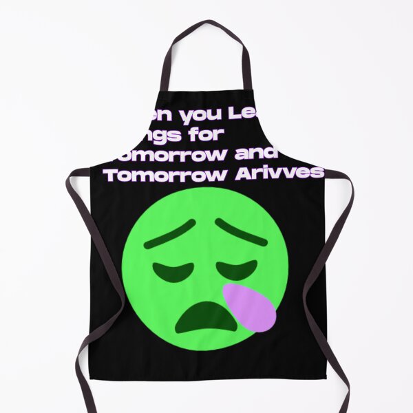Item preview, When you leave things for tomorrow and tomorrow arrives.  designed and sold by UnshieldArt.