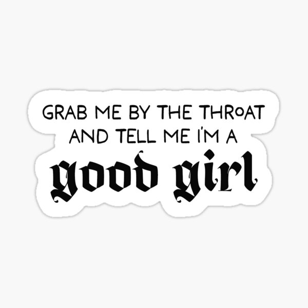 Item preview, Tell Me I'm A Good Girl designed and sold by TheEndlessTBR.