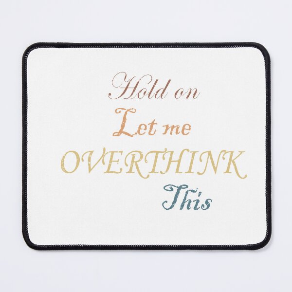 Item preview, Hold on let me over think this Classic T-Shirt designed and sold by SultanKing.