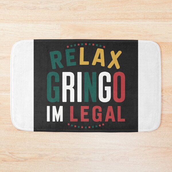 Item preview, Relax Gringo I'm legal designed and sold by 90's Misaki.