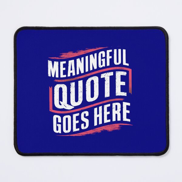Item preview, Meaningful Quote designed and sold by ghastlygraphix.